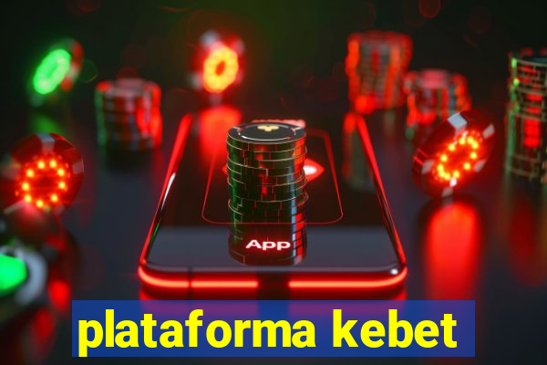 plataforma kebet